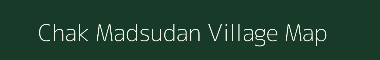 Chak Madsudan village map in Bihar