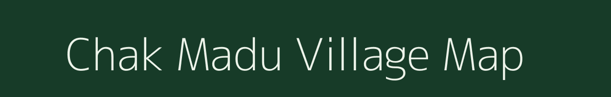 Chak Madu village map in Bihar