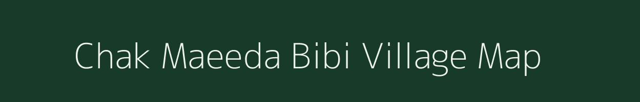 Chak Maeeda Bibi village map in Uttar Pradesh