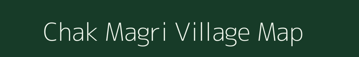 Chak Magri village map in West Bengal