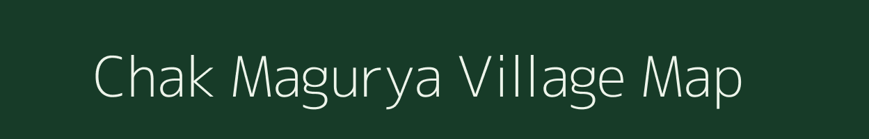 Chak Magurya village map in West Bengal