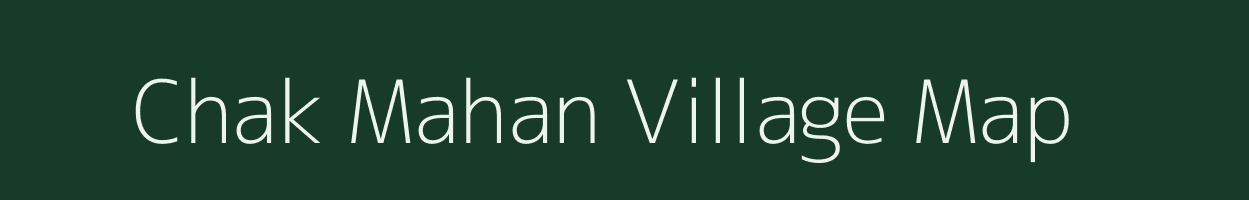Chak Mahan village map in Uttar Pradesh