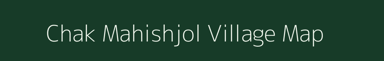 Chak Mahishjol village map in West Bengal