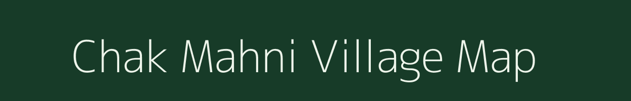 Chak Mahni village map in Uttar Pradesh