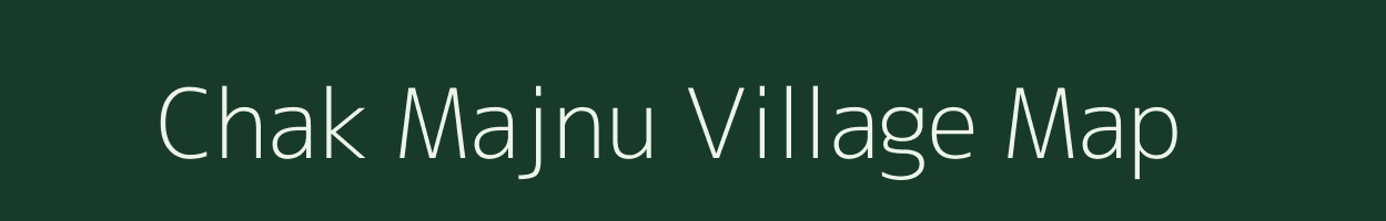 Chak Majnu village map in Uttar Pradesh