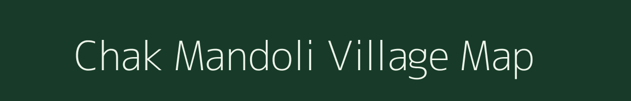 Chak Mandoli village map in Rajasthan