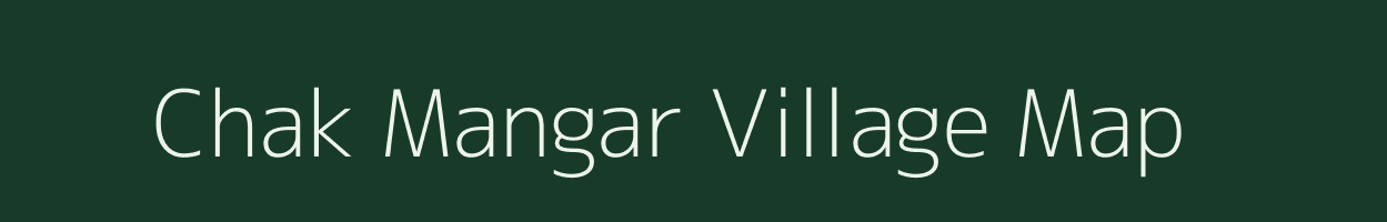 Chak Mangar village map in Bihar