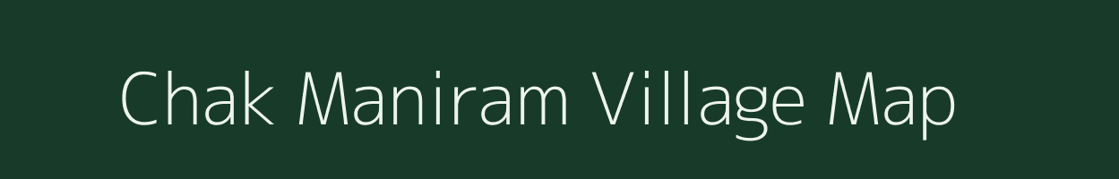 Chak Maniram village map in Uttar Pradesh