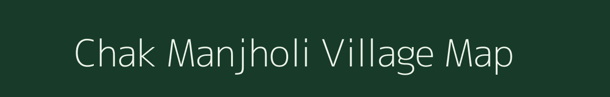 Chak Manjholi village map in Uttar Pradesh