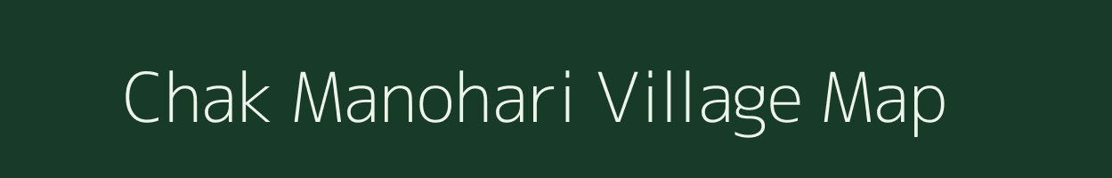 Chak Manohari village map in West Bengal