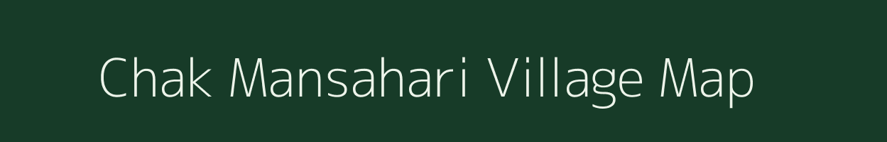 Chak Mansahari village map in Uttar Pradesh
