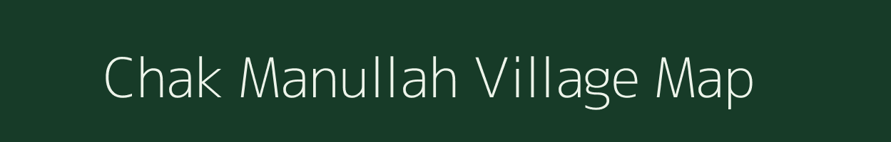 Chak Manullah village map in Uttar Pradesh