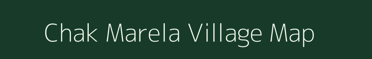 Chak Marela village map in Uttar Pradesh