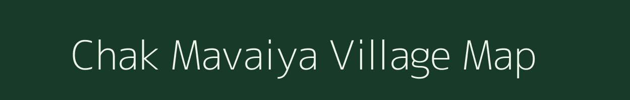 Chak Mavaiya village map in Uttar Pradesh