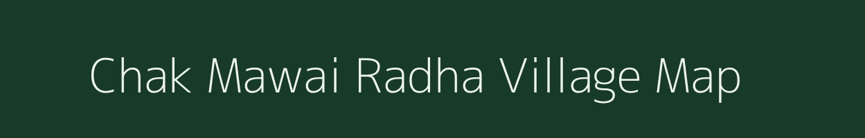 Chak Mawai Radha village map in Uttar Pradesh