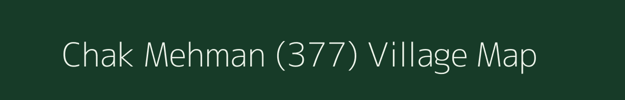 Chak Mehman (377) village map in Punjab