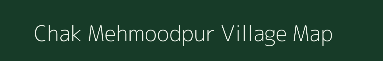 Chak Mehmoodpur village map in Uttar Pradesh