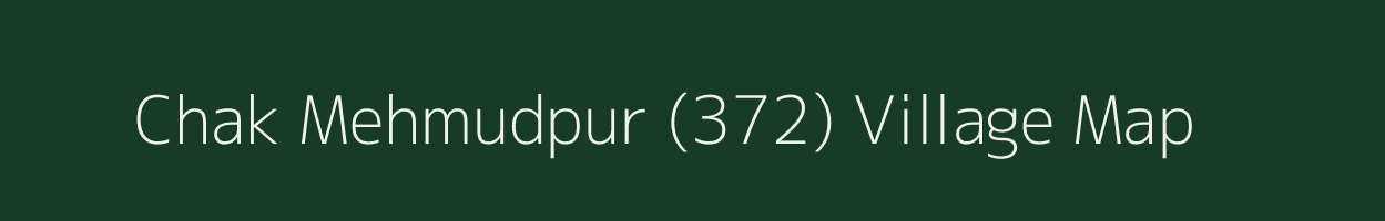 Chak Mehmudpur (372) village map in Punjab