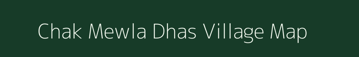 Chak Mewla Dhas village map in Uttar Pradesh