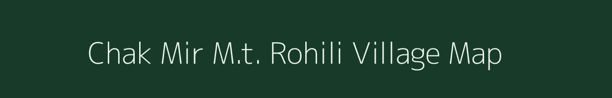 Chak Mir M.t. Rohili village map in Uttar Pradesh