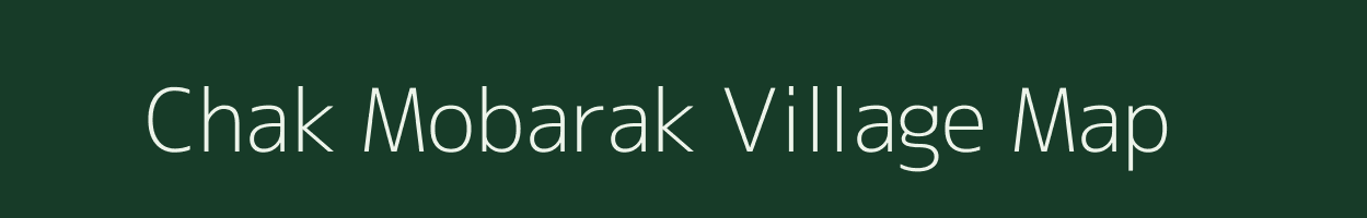 Chak Mobarak village map in Bihar