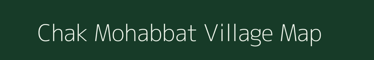 Chak Mohabbat village map in Bihar