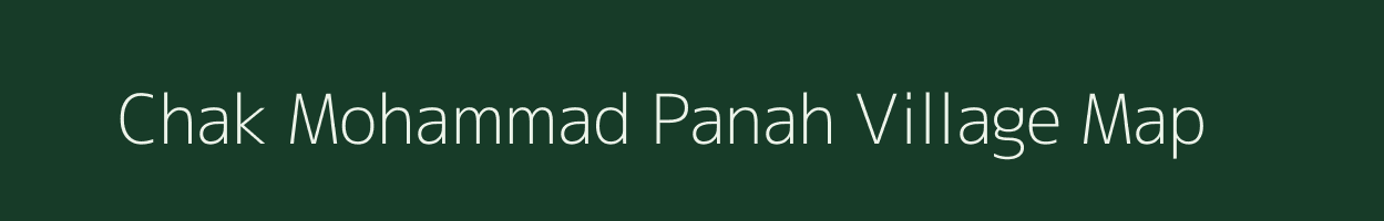 Chak Mohammad Panah village map in Uttar Pradesh
