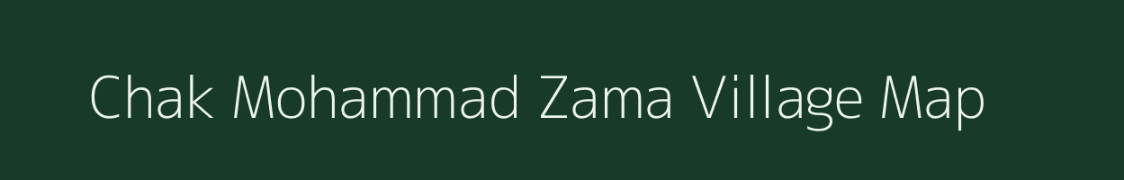 Chak Mohammad Zama village map in Bihar
