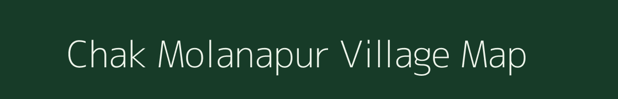 Chak Molanapur village map in Uttar Pradesh