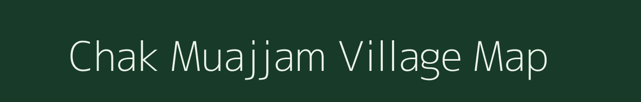 Chak Muajjam village map in Uttar Pradesh