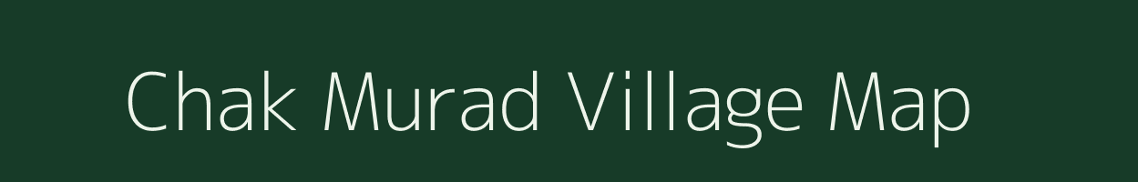 Chak Murad village map in Uttar Pradesh