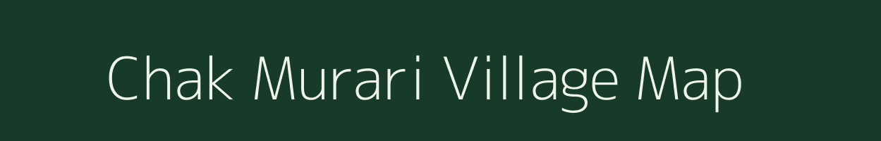 Chak Murari village map in West Bengal