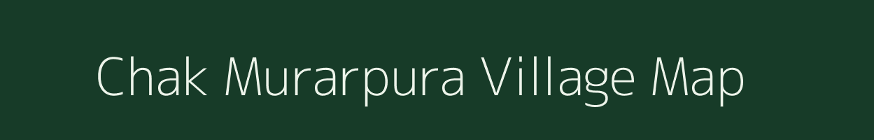 Chak Murarpura village map in Rajasthan