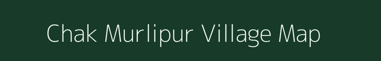 Chak Murlipur village map in Jharkhand