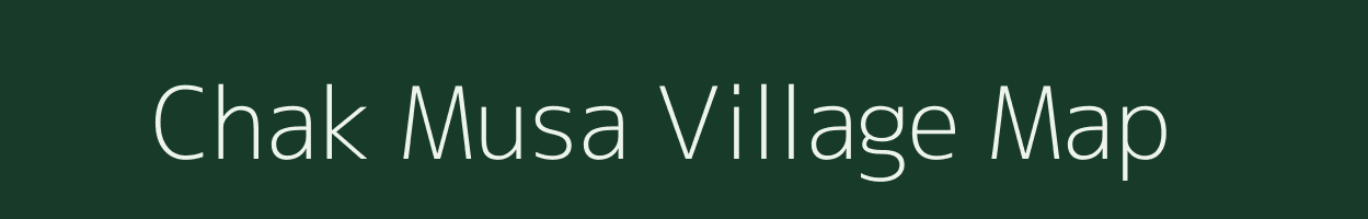 Chak Musa village map in Bihar