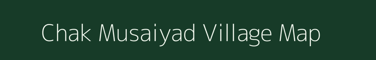 Chak Musaiyad village map in Uttar Pradesh