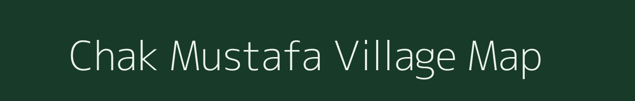 Chak Mustafa village map in Uttar Pradesh