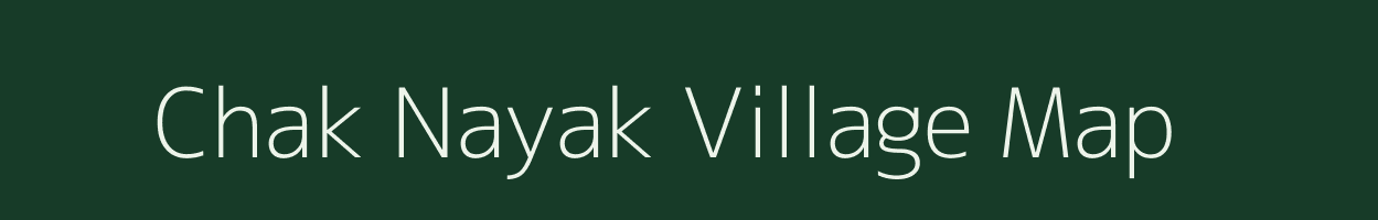 Chak Nayak village map in Uttar Pradesh