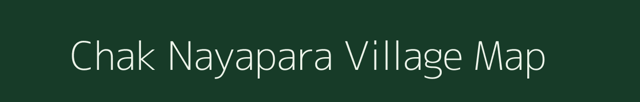 Chak Nayapara village map in Jharkhand