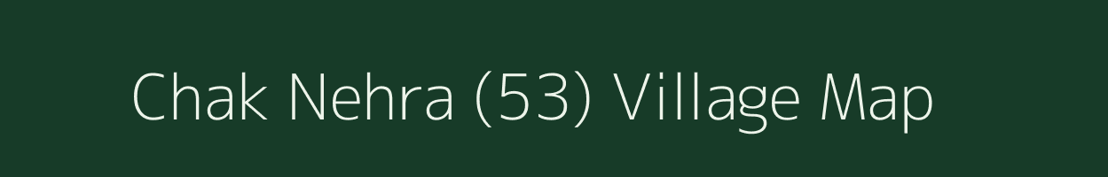 Chak Nehra (53) village map in Punjab