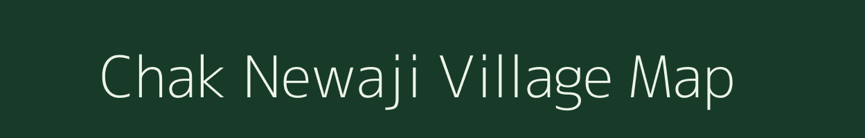 Chak Newaji village map in Uttar Pradesh