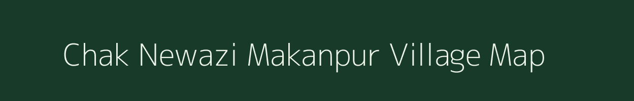 Chak Newazi Makanpur village map in Uttar Pradesh