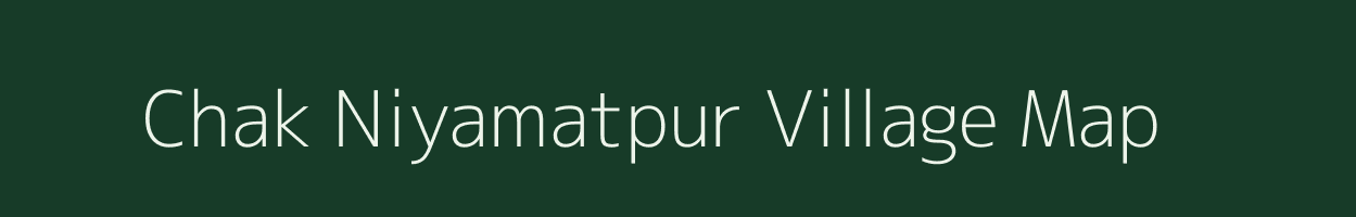 Chak Niyamatpur village map in Uttar Pradesh