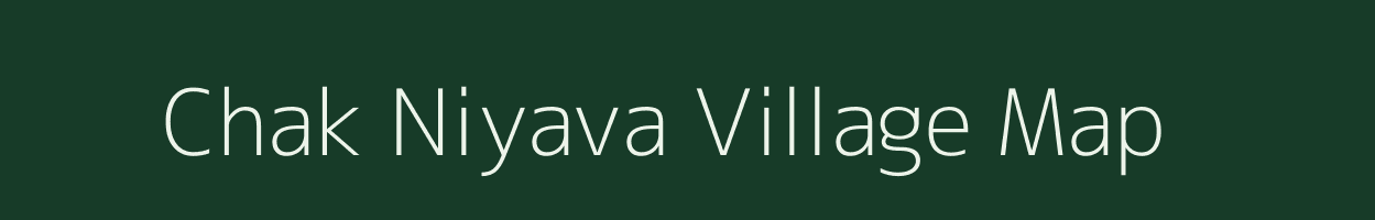 Chak Niyava village map in Uttar Pradesh