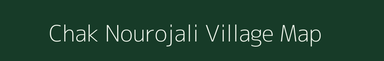 Chak Nourojali village map in Uttar Pradesh
