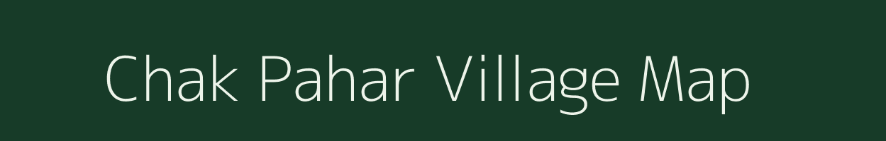 Chak Pahar village map in Bihar