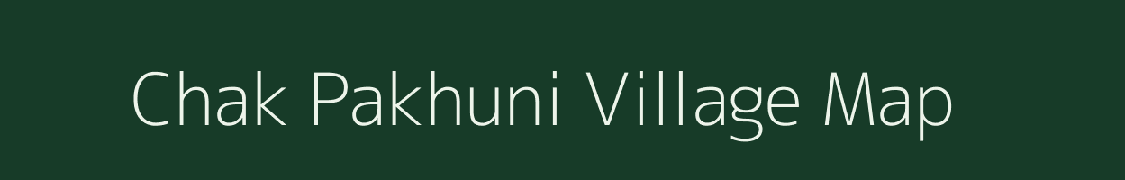 Chak Pakhuni village map in Uttar Pradesh