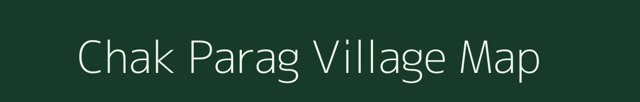 Chak Parag village map in West Bengal