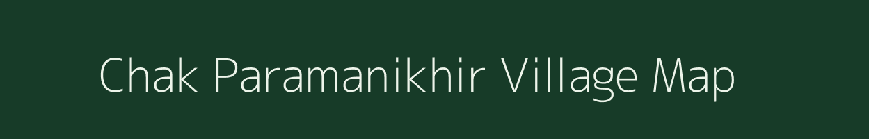 Chak Paramanikhir village map in Jharkhand