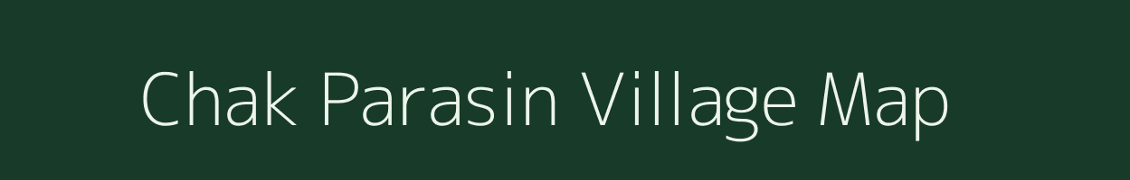 Chak Parasin village map in Uttar Pradesh